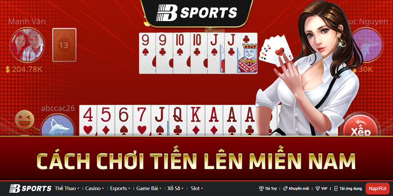Cách chơi game đánh bài tiến lên miền nam Bsports Cách chơi game đánh bài tiến lên miền nam Bsports